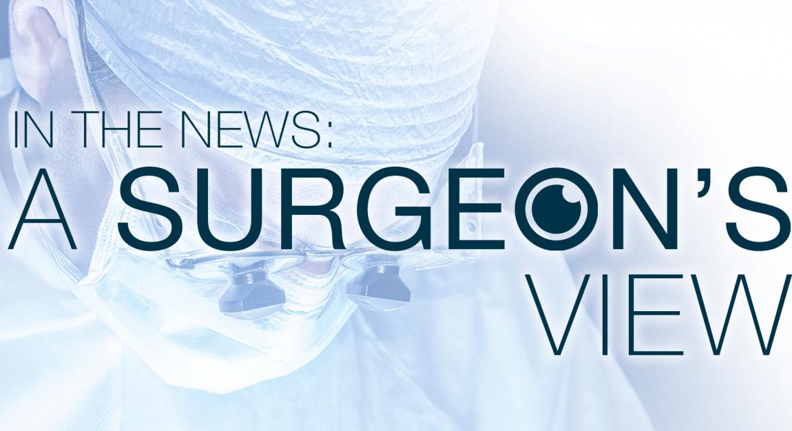 In the News: A Surgeon's View