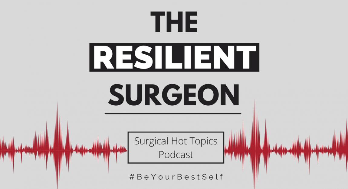 The Resilient Surgeon #BeYourBestSelf