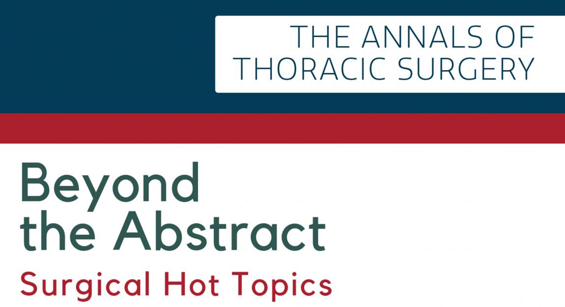 Annals of Thoracic Surgery Podcast - Beyond the Abstract 