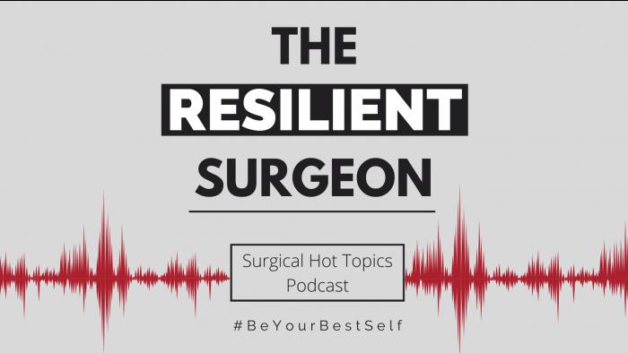 The Resilient Surgeon #BeYourBestSelf