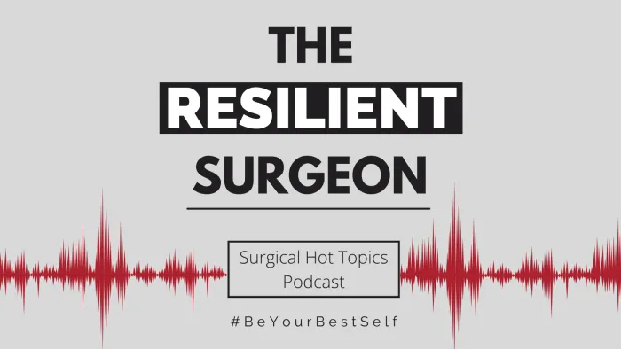 The Resilient Surgeon Podcast