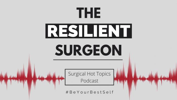 The Resilient Surgeon Podcast